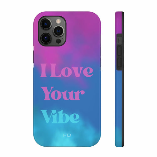 I Love Your Vibe Tough Case for iPhone with Wireless Charging