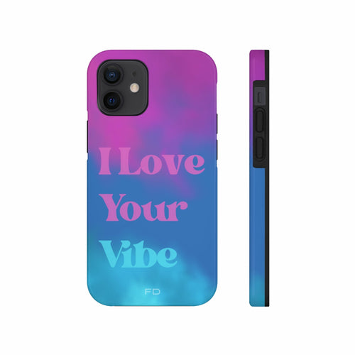 I Love Your Vibe Tough Case for iPhone with Wireless Charging