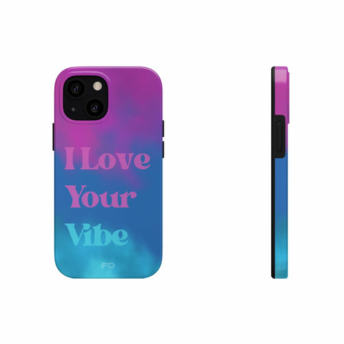 I Love Your Vibe Tough Case for iPhone with Wireless Charging